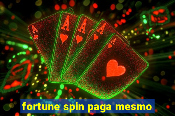 fortune spin paga mesmo